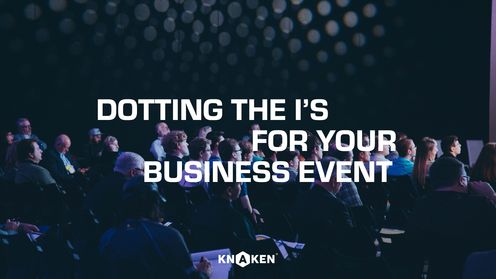 Dotting the i's for your business event