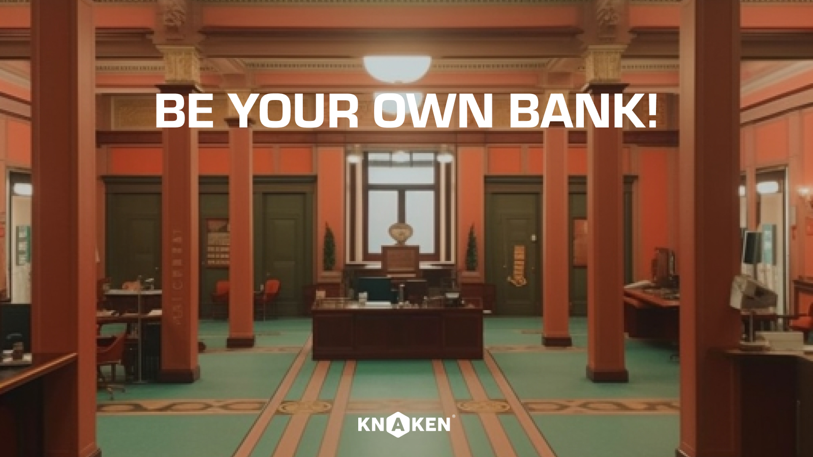 Be your own bank!