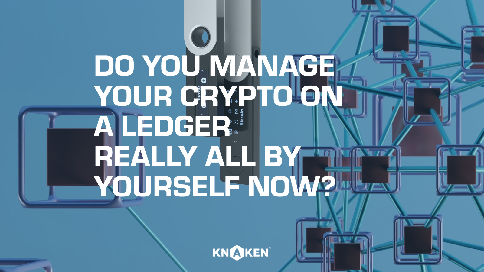 Do you really manage your crypto on a ledger entirely by yourself?