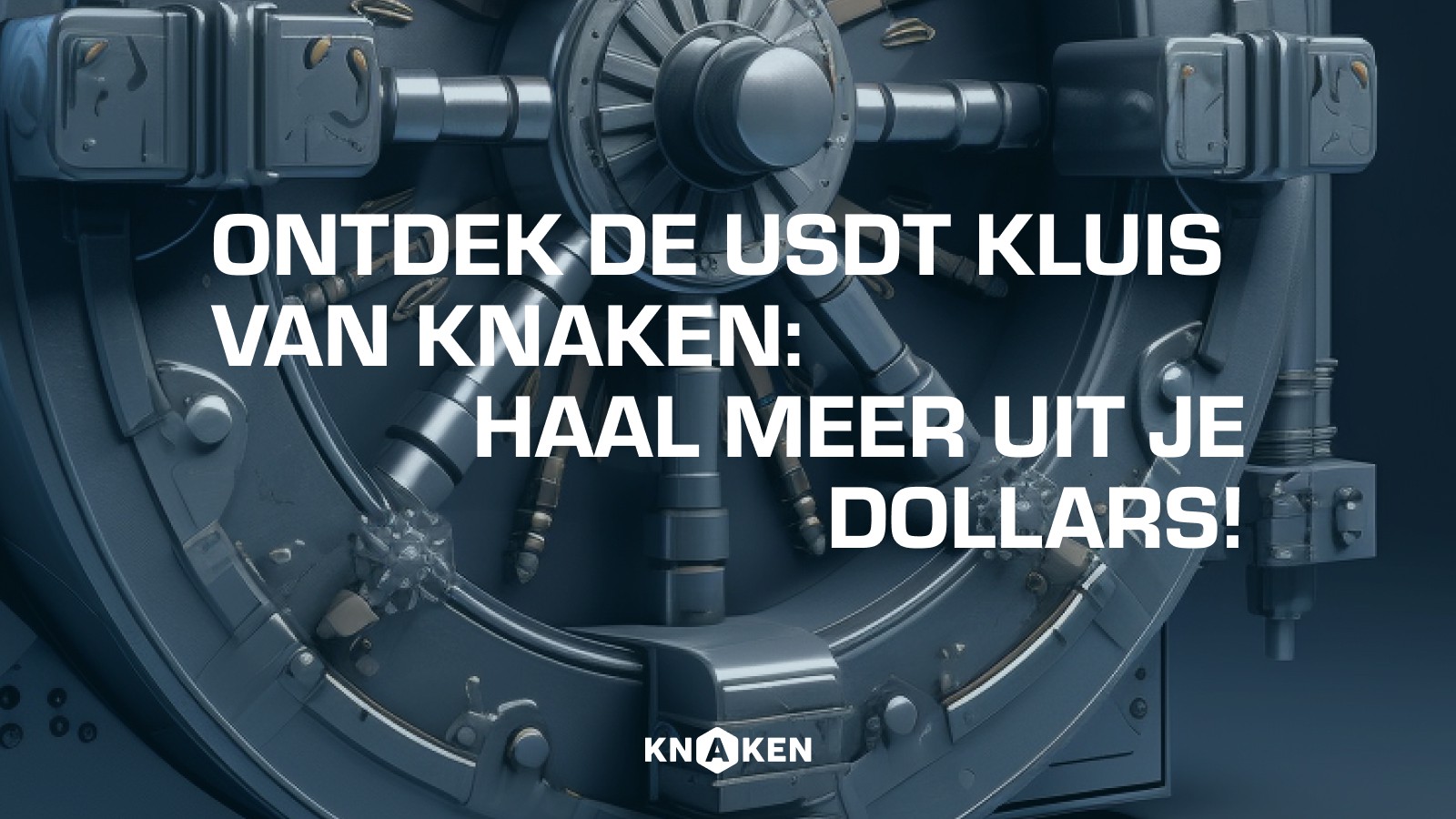 Ontdek de USDT Kluis van Knaken: Haal meer uit je dollars!